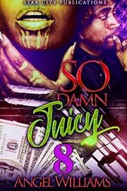 So Damn Juicy 8