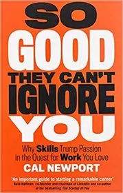 So Good They Can't Ignore You