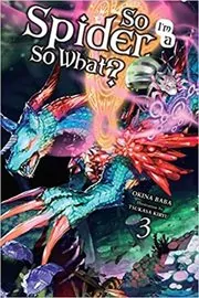 Book cover for "So I'm a Spider, So What?, Vol. 3" by Okina Baba