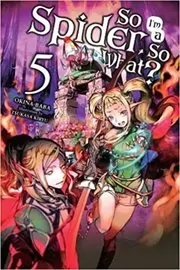 Book cover for "So I'm a Spider, So What?, Vol. 5" by Okina Baba