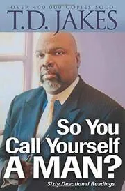 Book cover for "So You Call Yourself a Man?"