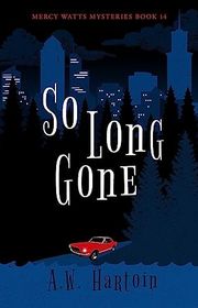 Book cover for "So Long Gone" by AW Hartoin