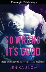 Book cover for "So Wrong It's Good" by Jenika Snow