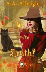 Book cover for "So You Think You're a Sleuth?" by AA Albright