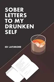 Book cover for "Sober Letters To My Drunken Self"