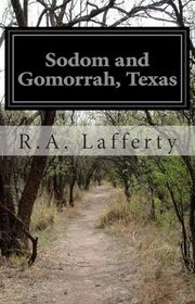 Book cover for "Sodom and Gomorrah, Texas" by RA Lafferty