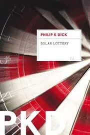 Book cover for "Solar Lottery / World of Chance" by Philip K Dick