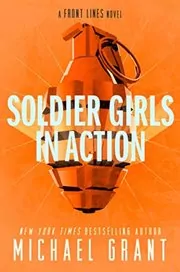 Book cover for "Soldier Girls in Action" by Michael Grant