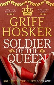 Book cover for "Soldier of the Queen" by Griff Hosker