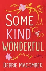 Book cover for "Some Kind of Wonderful" by Debbie Macomber