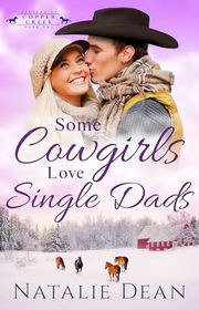Book cover for "Some Cowgirls Love Single Dads"