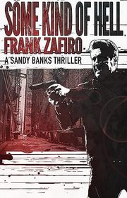 Book cover for "Some Kind of Hell" by Frank Zafiro