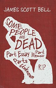 Book cover for "Some People Are Dead" by James Scott Bell