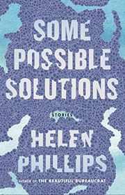 Book cover for "Some Possible Solutions" by Helen Phillips