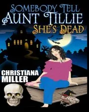 Somebody Tell Aunt Tillie She's Dead