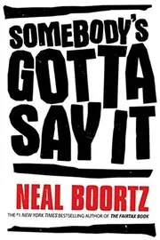 Book cover for "Somebody's Gotta Say It"