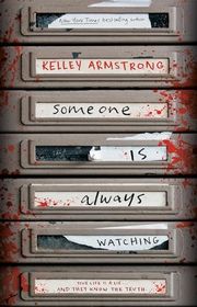 Book cover for "Someone Is Always Watching" by Kelley Armstrong