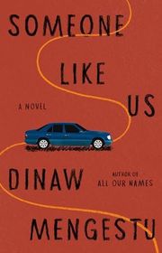 Book cover for "Someone Like Us" by Dinaw Mengestu
