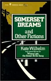 Book cover for "Somerset Dreams and Other Fictions" by Kate Wilhelm