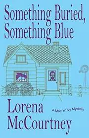 Book cover for "Something Buried, Something Blue" by Lorena McCourtney