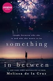 Book cover for "Something in Between" by Melissa de la Cruz