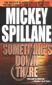 Book cover for "Something's Down There" by Mickey Spillane