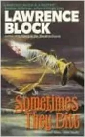 Book cover for "Sometimes They Bite" by Lawrence Block