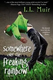 Somewhere Over the Freaking Rainbow