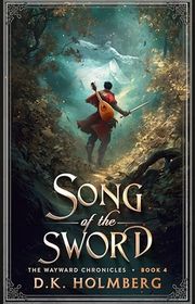 Book cover for "Song of the Sword" by DK Holmberg