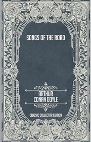 Book cover for "Songs of the Road" by Arthur Conan Doyle