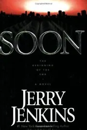 Book cover for "Soon: The Beginning of the End" by Jerry B Jenkins
