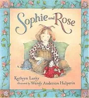 Book cover for "Sophie and Rose" by Kathryn Lasky