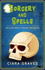 Book cover for "Sorcery and Spells" by Ciara Graves