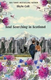 Book cover for "Soul Searching in Scotland" by Shyla Colt