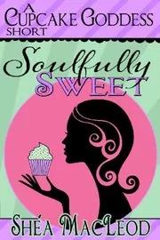 Book cover for "Soulfully Sweet" by Shea MacLeod