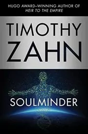 Book cover for "Soulminder" by Timothy Zahn