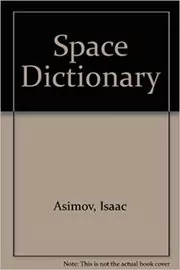 Book cover for "Space Dictionary" by Isaac Asimov