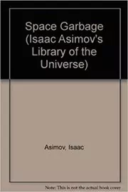 Book cover for "Space Garbage" by Isaac Asimov