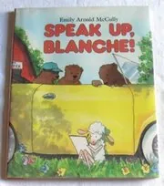Book cover for "Speak Up, Blanche!" by Emily Arnold McCully