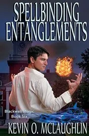 Book cover for "Spellbinding Entanglements" by Kevin McLaughlin