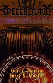 Book cover for "Spellbound" by Gail Z Martin