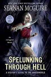 Book cover for "Spelunking Through Hell" by Seanan McGuire