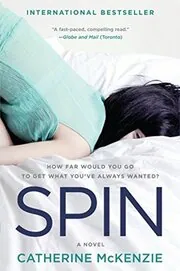 Book cover for "Spin" by Catherine McKenzie