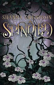 Book cover for "Spindled" by Shanna Swendson