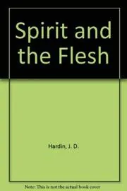 Spirit and the Flesh