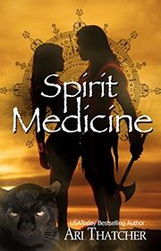 Book cover for "Spirit Medicine" by Ari Thatcher