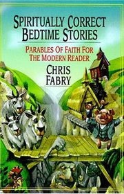 Book cover for "Spiritually Correct Bedtime Stories" by Chris Fabry