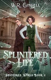 Book cover for "Splintered Life" by WR Gingell