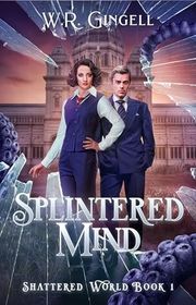Book cover for "Splintered Mind" by WR Gingell