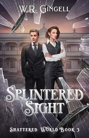 Book cover for "Splintered Sight" by WR Gingell